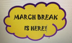 March Break: March 11 – 15, 2019